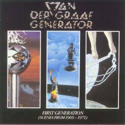 Van Der Graaf Generator : First Generation (Scenes from 1969-1971)